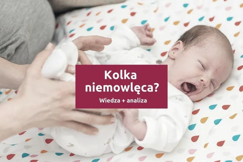 Kolka niemowlęca – objawy i sposoby, które naprawdę pomagają